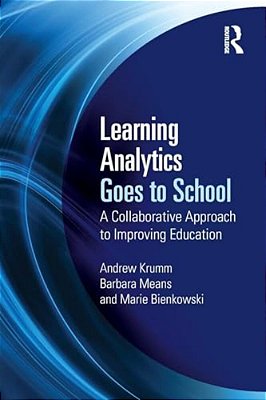 Learning Analytics Goes To School: A Collaborative Approach To Improving Education-..