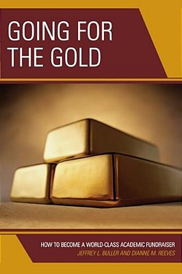 Going For The Gold: How To Become A World-Class Academic Fundraiser-..