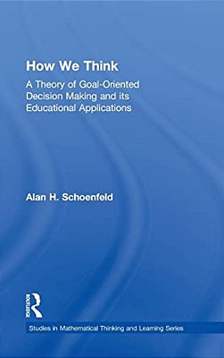 How We Think: A Theory Of Goal-Oriented Decision Making And Its Educational Applications-..