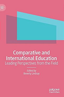 Comparative And International Education: Leading Perspectives From The Field-..