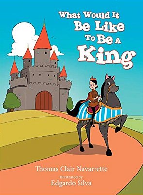 What Would It Be Like To Be A King-..