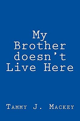 My Brother Doesn't Live Here-..