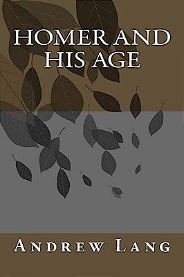 Homer And His Age-..
