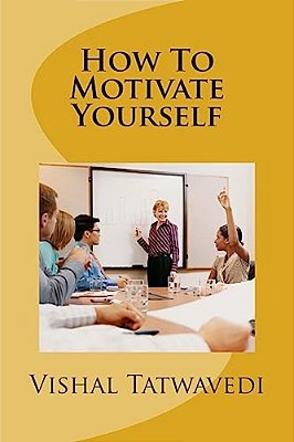 How To Motivate Yourself-..