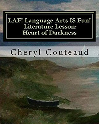 Laf! Language Arts Is Fun! Literature Lesson: Heart Of Darkness: Language Arts Is Fun!-..