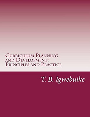 Curriculum Planning And Development: Principles And Practice-..