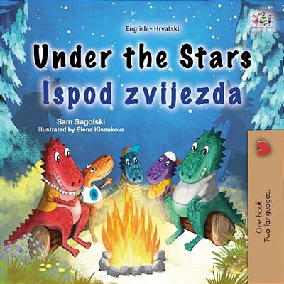 Under The Stars (English Croatian Bilingual Kids Book)-..