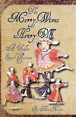 The Merry Wives Of Henry VIII: A Tudor Spoof Collection-..