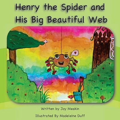 Henry The Spider And His Big Beautiful Web-..