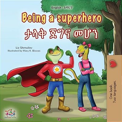 Being A Superhero (English Amharic Bilingual Children's Book)-..