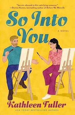 So Into You: A Clean, Opposites-Attract Romance Featuring A Former Bad Boy And Reclusive Artist-..
