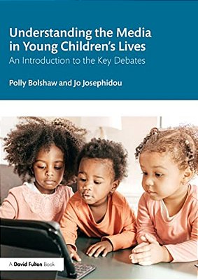 Understanding The Media In Young Children's Lives: An Introduction To The Key Debates-..