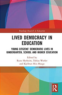 Lived Democracy In Education: Young Citizens' Democratic Lives In Kindergarten, School And Higher Education-..