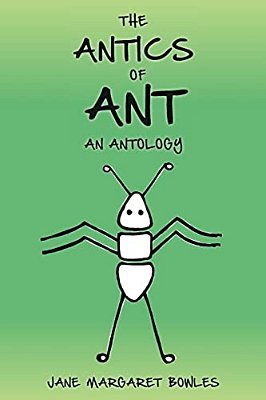 The Antics Of Ant: An Antology-..