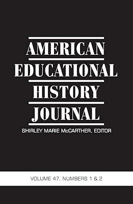 American Educational History Journal Vol 47 Issue 1 & 2-..