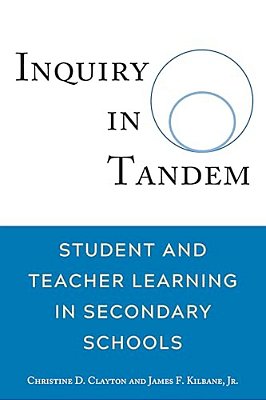 Inquiry In Tandem: Student And Teacher Learning In Secondary Schools-..