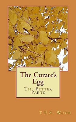 The Curate's Egg: The Better Parts-..