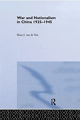 War And Nationalism In China: 1925-1945-..