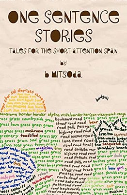 One Sentence Stories: Tales For The Short Attention Span-..