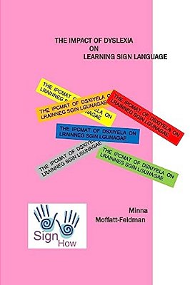 The Impact Of Dyslexia On Learning Sign Langauge-..