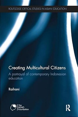 Creating Multicultural Citizens: A Portrayal Of Contemporary Indonesian Education-..