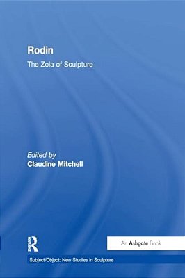 Rodin: The Zola Of Sculpture-..