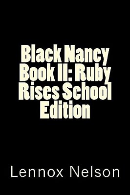 Black Nancy Book II: Ruby Rises School Edition-..