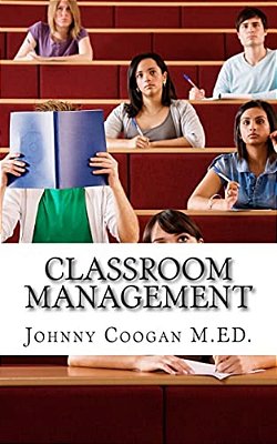 Classroom Management: The First Step To Effective Teaching-..