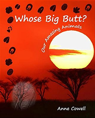 Whose Big Butt?: Our Amazing Animals-..