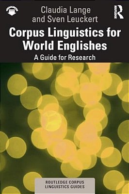 Corpus Linguistics For World Englishes: A Guide For Research-..