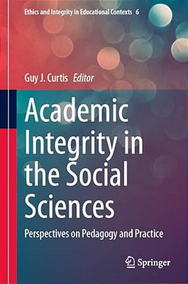 Academic Integrity In The Social Sciences: Perspectives On Pedagogy And Practice-..