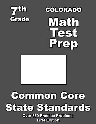 Colorado 7Th Grade Math Test Prep: Common Core Learning Standards-..