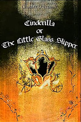 Cinderilla Or The Little Glass Slipper-..