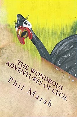 The Wondrous Adventures Of Cecil: How Cecil Found His Friends And Met His End?-..