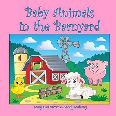 Baby Animals In The Barnyard-..