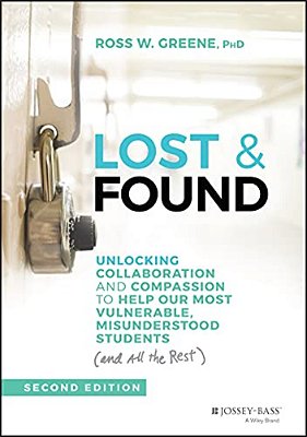 Lost & Found: Unlocking Collaboration And Compassion To Help Our Most Vulnerable, Misunderstood Students (And All The Rest)-..