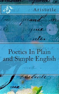 Poetics In Plain And Simple English-..