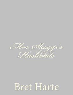 Mrs. Skaggs's Husbands-..
