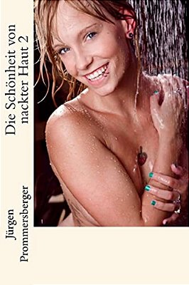 Die Schönheit Von Nackter Haut 2-..