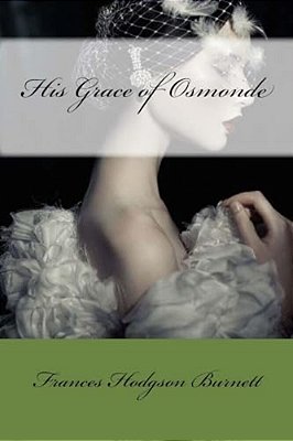 His Grace Of Osmonde-..