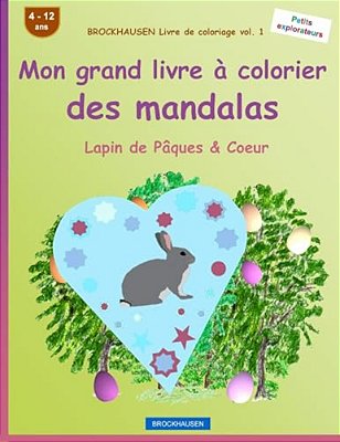 Brockhausen Livre De Coloriage Vol. 1 - Mon Grand Livre À Colorier Des Mandalas: Lapin De Pâques & Coeur-..