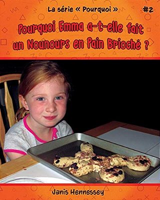 Pourquoi Emma A-T-elle Fait Un Nounours En Pain Brioché?-..