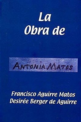 La Obra De Antonia Matos-..