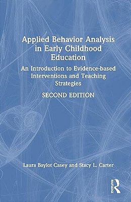 Applied Behavior Analysis In Early Childhood Education: An Introduction To Evidence-Based Interventions And Teaching Strategies-..