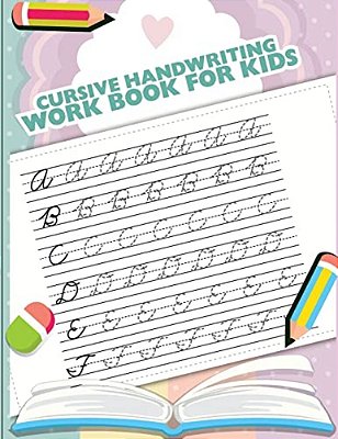 Cursive Handwriting Workbook For Kids: Abc Workbooks For Preschool, Abc Workbook For Kindergarten, Workbooks For Preschoolers, K Workbook Age 5, Grade-..