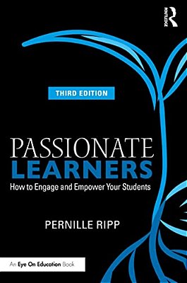 Passionate Learners: How To Engage And Empower Your Students-..