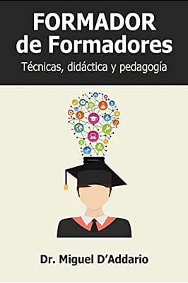 Formador De Formadores: Técnicas, Didáctica Y Pedagogía-..