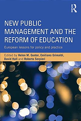 New Public Management And The Reform Of Education: European Lessons For Policy And Practice-..