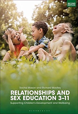 Relationships And Sex Education 3-11: Supporting Children's Development And Well-Being-..
