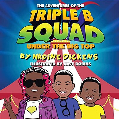 Adventures Of The Triple B Squad: Under The Big Top-..